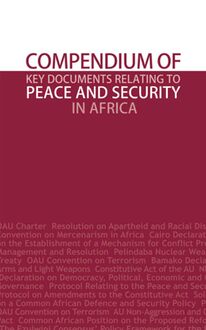 Compendium of Key Documents relating to Peace and Security in Africa