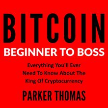 Bitcoin - Beginner To Boss
