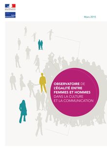 Troisième rapport de l Observatoire de l’égalité hommes-femmes dans la culture et la communication. mars 2015