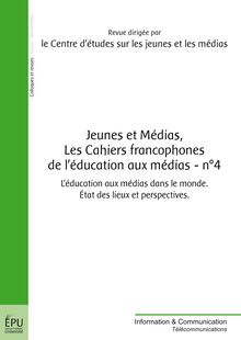 Jeunes et médias, Les cahiers francophones de l éducation aux médias - n° 4