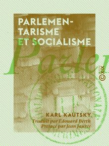 Parlementarisme et Socialisme - Étude critique sur la législation directe par le peuple