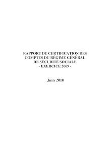 Rapport de certification des comptes du régime général de sécurité sociale - Exercice 2009 -