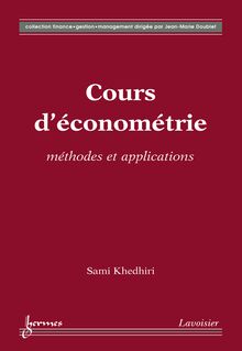 Cours d économétrie : méthodes et applications (Collection finance gestion management)