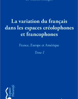 La variation du français dans les espaces créolophones et francophones
