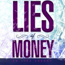The Lies of Money: Who Are You Being?