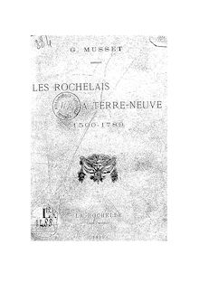 Les Rochelais à Terre-Neuve, 1500-1789 / G. Musset