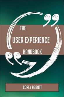 The User experience Handbook - Everything You Need To Know About User experience