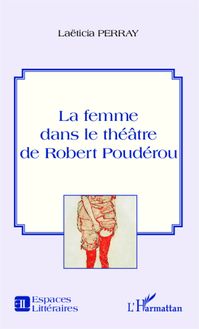 La femme dans le théâtre de Robert Poudérou