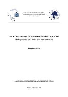 East African climate variability on different time scales : the Suguta Valley in the African-Asian Monsoon Domain [Elektronische Ressource] / Annett Junginger. Betreuer: Martin Trauth