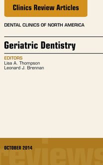 Geriatric Dentistry, An Issue of Dental Clinics of North America