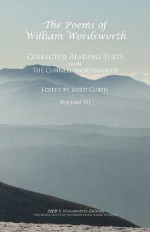 Poems of William Wordsworth,The: Collected Reading Texts from The Cornell Wordsworth, Volume III