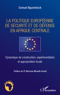 La politique européenne de sécurité et de défense en Afrique centrale
