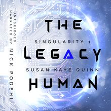 The Legacy Human (Singularity 1)
