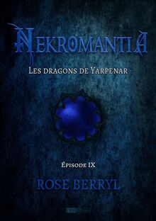 Nekromantia [Saison 1 - Épisode 9] - Les Dragons de Yarpenar