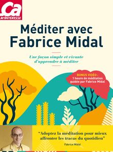 Méditer avec Fabrice Midal - Une façon simple et vivante d apprendre à méditer