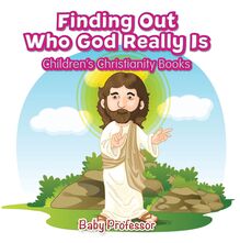 Finding Out Who God Really Is | Children s Christianity Books