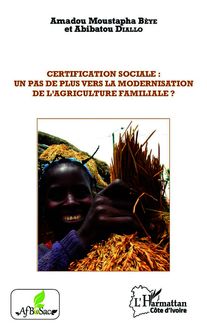Certification sociale : un pas de plus vers la modernisation de l agriculture familiale ?