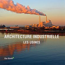 Architecture industrielle: les usines