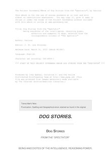 Dog Stories from the "Spectator" - being anecdotes of the intelligence, reasoning power, - affection and sympathy of dogs, selected from the - correspondence columns of "The Spectator"