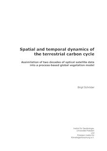Spatial and temporal dynamics of the terrestrial carbon cycle [Elektronische Ressource] : assimilation of two decades of optical satellite data into a process-based global vegetation model / Birgit Schröder