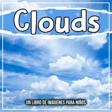 Clouds: un libro de imágenes para niños
