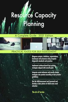Resource Capacity Planning A Complete Guide - 2021 Edition