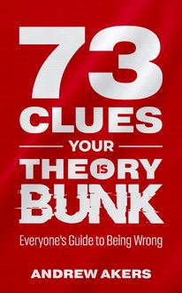 73 Clues Your Theory Is Bunk