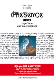 PRESENCE – UFOs, Crop Circles and Exocivilizations