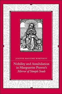 Nobility and Annihilation in Marguerite Porete s Mirror of Simple Souls
