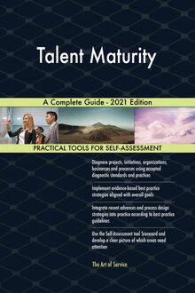 Talent Maturity A Complete Guide - 2021 Edition
