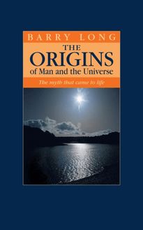 Origins of Man and the Universe