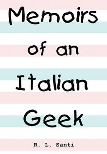 Memoirs of an Italian Geek