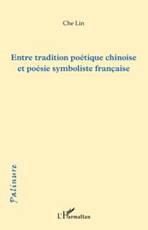 Entre tradition poétique chinoise et poésie symboliste française