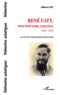 René Caty, fonctionnaire colonial (1930-1947)