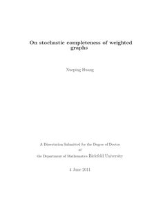 On stochastic completeness of weighted graphs [Elektronische Ressource] / Xueping Huang. Fakultät für Mathematik. SFB 701 Spectral Structures and Topological Methods in Mathematics