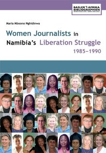 Women Journalists in Namibia s Liberation Struggle Women 1985-1990