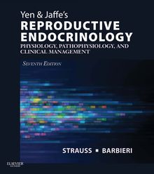 Yen & Jaffe s Reproductive Endocrinology E-Book