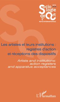 Les artistes et leurs institutions : registres d action et réceptions des dispositifs