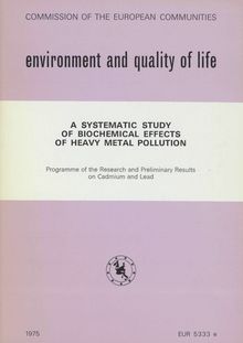 A SYSTEMATIC STUDY OF BIOCHEMICAL EFFECTS OF HEAVY METAL POLLUTION. Programme of the Research and Preliminary Results on Cadmium and Lead