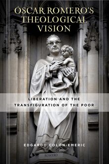 Óscar Romero’s Theological Vision