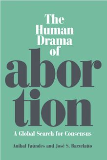 The Human Drama of Abortion