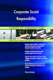 Corporate Social Responsibility Complete Self-Assessment Guide