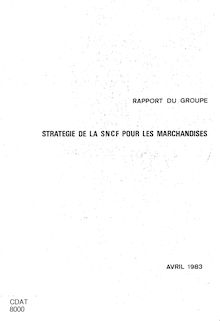 Stratégie de la SNCF pour les marchandises. Rapport du groupe de travail.