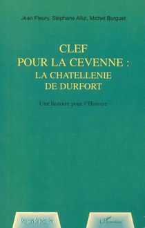 CLEF POUR LA CEVENNE : LA CHATELLENNIE DE DURFORT
