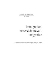 Immigration, marché du travail, intégration : rapport du séminaire présidé par François Héran