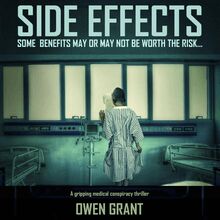 Side Effects: A Gripping Medical Conspiracy Thriller (Side Effects Series Book 1)