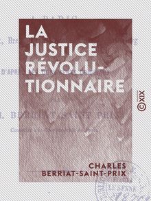 La Justice révolutionnaire - À Paris, Bordeaux, Brest, Lyon, Nantes, Orange, Strasbourg