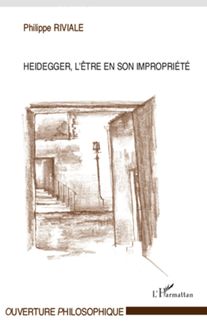 Heidegger, l être en son impropriété