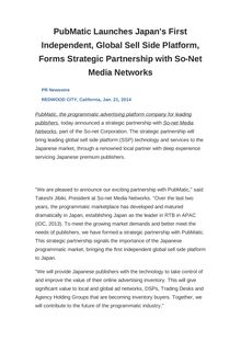PubMatic Launches Japan s First Independent, Global Sell Side Platform, Forms Strategic Partnership with So-Net Media Networks