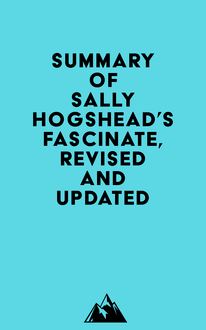 Summary of Sally Hogshead s Fascinate, Revised and Updated